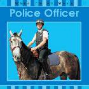 When I'm At Work Police Officer by Susan Barraclough