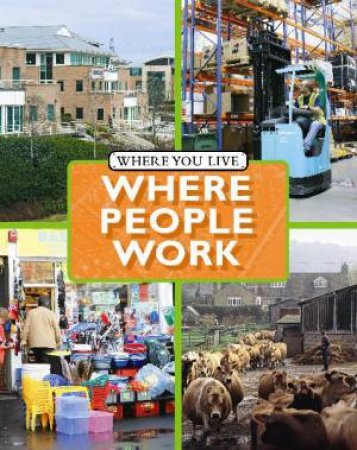 Where You Live: Where People Work by Ruth Nason