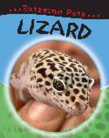 Extreme Pets: Lizard by Deborah Chancellor