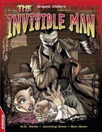 Graphic Chillers The Invisible Man by H G; Dunn, Joeming Wells