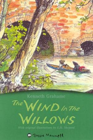 Mammoth Classic: The Wind In The Willows by Kenneth Grahame