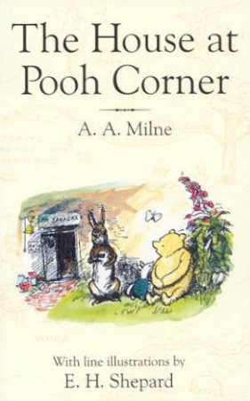 The House At Pooh Corner by A A Milne