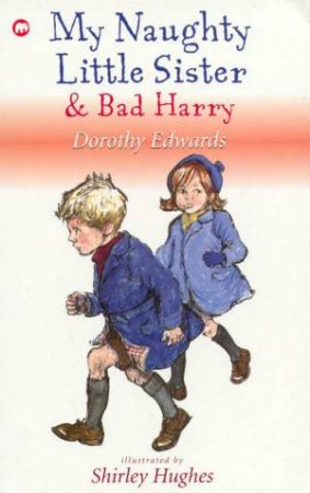 My Naughty Little Sister & Bad Harry by Dorothy Edwards