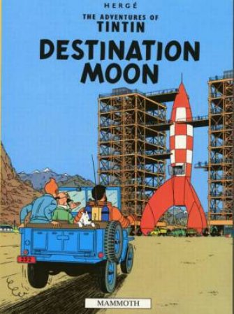 Tintin: Destination Moon by Herge