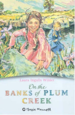 On The Banks Of Plum Creek by Wilder, Laura Ingalls