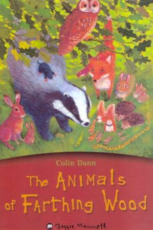 Mammoth Classic: The Animals Of Farthing Wood by Colin Dann