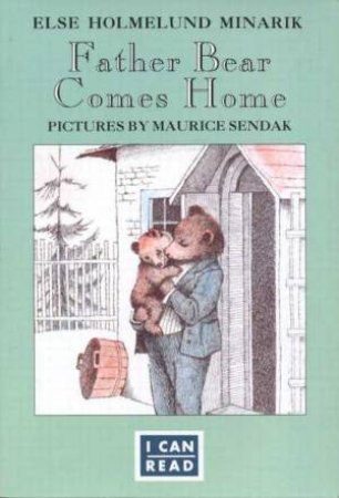 I Can Read: Father Bear Comes Home by Else Holmelund Minarik