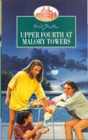 Upper Fourth At Malory Towers by Enid Blyton