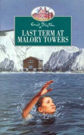 Last Term At Malory Towers by Enid Blyton