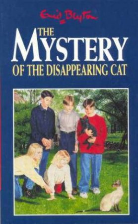 The Mystery Of The Disappearing Cat by Enid Blyton