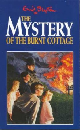 The Mystery Of The Burnt Cottage by Enid Blyton