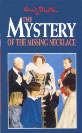 They Mystery Of The Missing Necklace by Enid Blyton