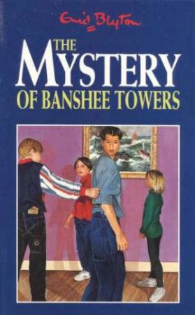 The Mystery Of Banshee Towers by Enid Blyton