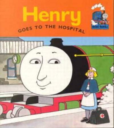 Henry Goes To The Hospital by Christopher Awdry