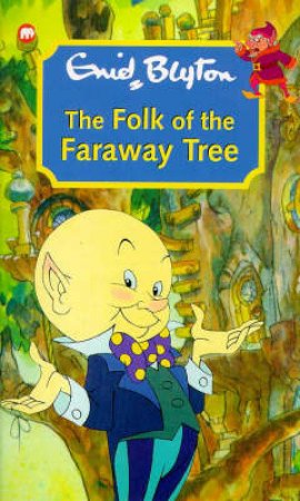 Faraway Tree: The Folk Of The Faraway Tree by Enid Blyton