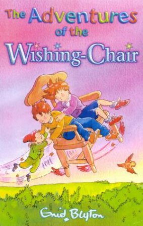 The Adventures Of The Wishing-Chair by Enid Blyton