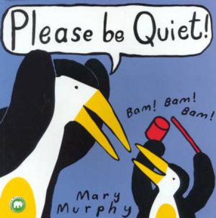 Please Be Quiet by Mary Murphy