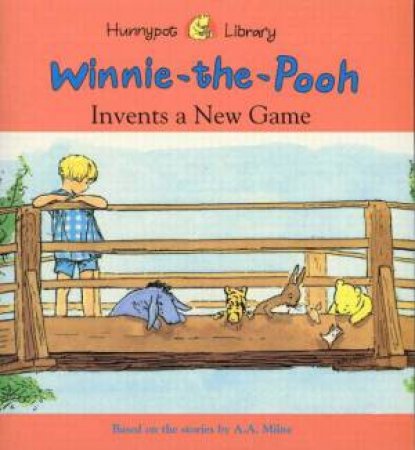 Winnie-The-Pooh Invents A New Game by A A Milne