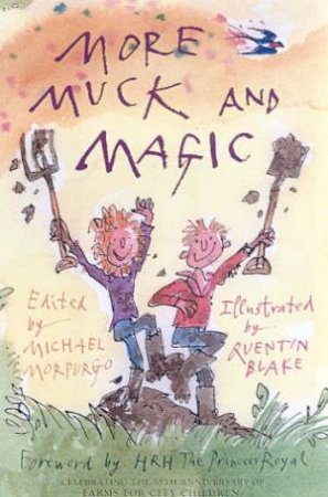 More Muck And Magic by Michael Morpurgo