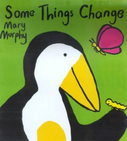 Some Things Change by Mary Murphy