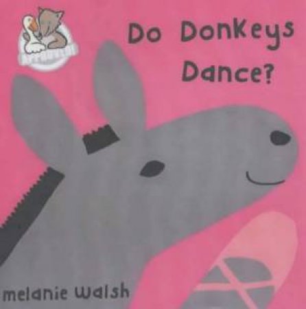 Do Donkey's Dance? by Melanie Walsh