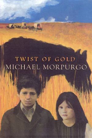 Twist Of Gold by Michael Morpurgo