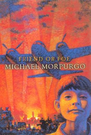 Friend Or Foe by Michael Morpurgo