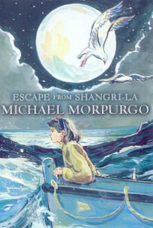 Escape From Shangri-La by Michael Morpurgo