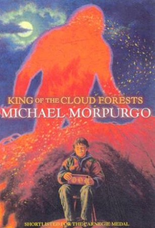 King Of The Cloud Forests by Michael Morpurgo