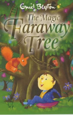 Faraway Tree: The Magic Faraway Tree by Enid Blyton