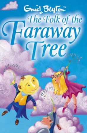 The Folk Of The Faraway Tree by Enid Blyton