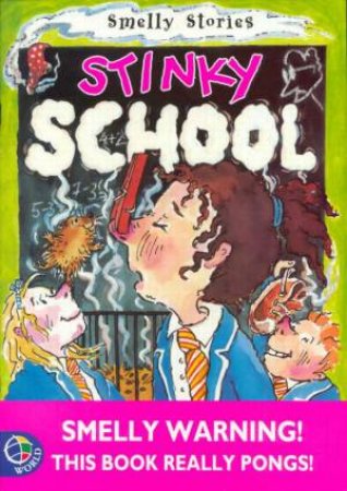 Smelly Stories: Stinky School by Lynne Gibbs