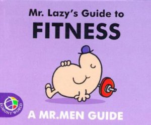 Mr Lazy's Guide To Fitness by Roger Hargreaves