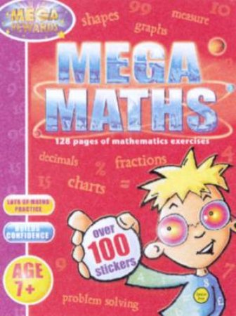 Mega Rewards: Mega Maths: Maths Exercises - Age 7+ by Various