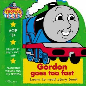 Thomas Learning: Reading Book: Gordon Goes Too Fast by Various