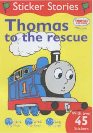 Thomas & Friends Sticker Stories: Thomas To The Rescue by Rev. W Awdry