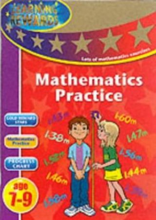 Learning Rewards: Maths Practice - Ages 7 - 9 by Various