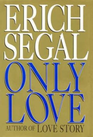 Only Love by Erich Segal