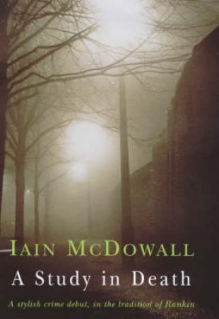 A Study In Death by Iain McDowall