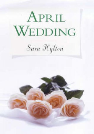 April Wedding by Sara Hylton