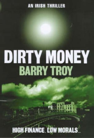 Dirty Money by Barry Troy