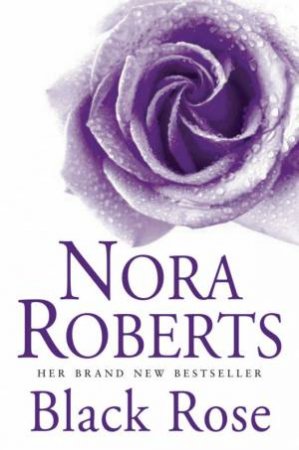 Black Rose by Nora Roberts