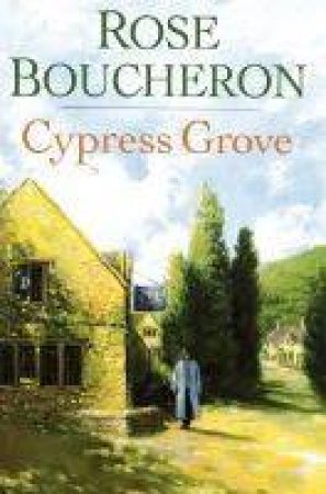 Cypress Grove by Rose Boucheron