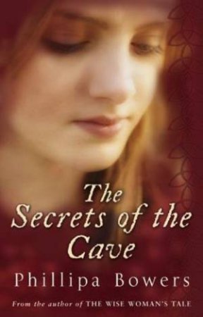 Secrets of the Cave by Phillipa Bowers