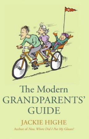 Modern Grandparents' Guide by Jackie Highe