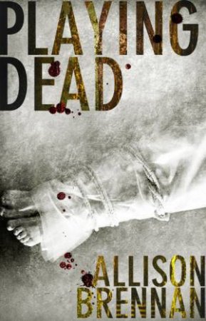 Playing Dead by Allison Brennan