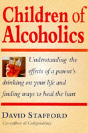 Children Of Alcoholics by David Stafford