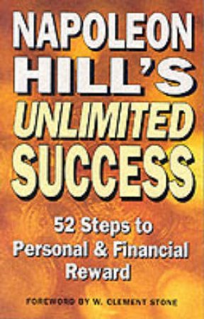 Napoleon Hill's Unlimited Success by Napoleon Hill