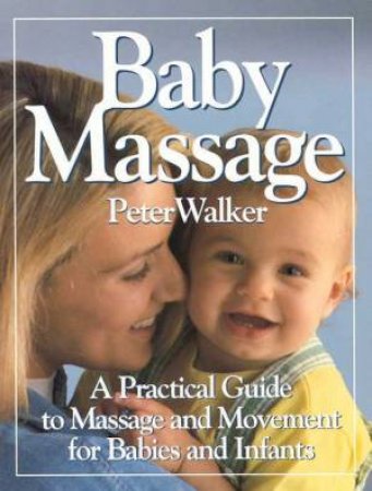 Baby Massage by Peter Walker