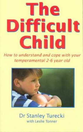 The Difficult Child by Stanley Turecki & Leslie Tonner